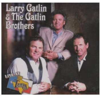 Album Larry Gatlin & The Gatlin Brothers: Live At Billy Bob's Texas