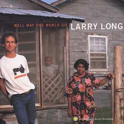 Album Larry Long: Well May The World Go