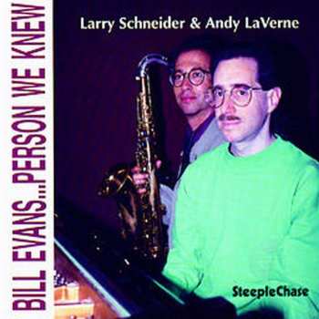 Album Larry Schneider: Bill Evans...Person We Knew