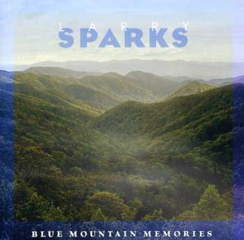 Album Larry Sparks: Blue Mountain Memories