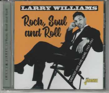 Album Larry Williams: Rock, Soul & Roll: Greatest Hits And More 1957 - 1961