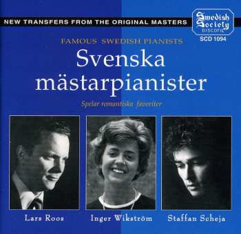 Album Inger Wikström: Famous Swedish Pianists - Svenska mästarpianister spelar romantiska favoriter