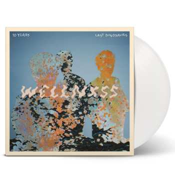 LP Last Dinosaurs: Wellnxss (10th Anniversary) (purxst Edition) (white Vinyl)