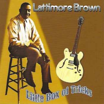CD Latimore Brown: Little Box Of Tricks