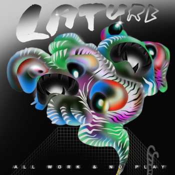 CD Laturb: All Work & No Play