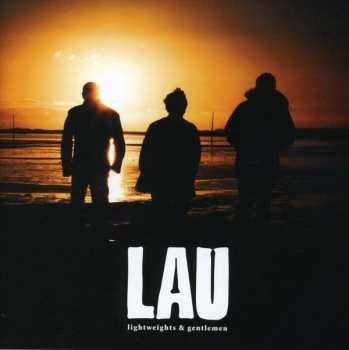 Album Lau: Lightweights & Gentlemen