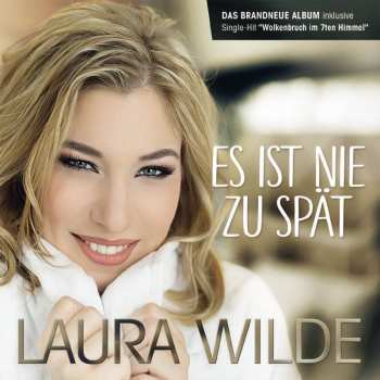 CD Laura Wilde: Es Ist Nie Zu Spät