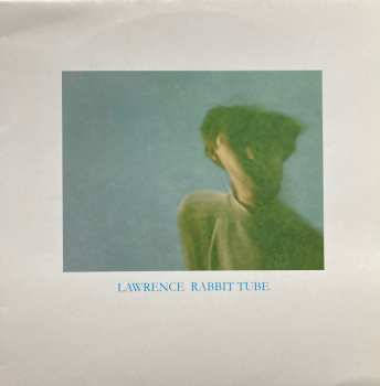 Album Lawrence: Rabbit Tube