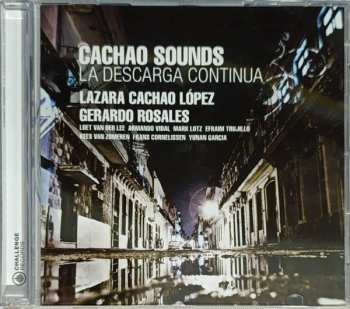 CD Lazara Cachao López & Gerardo Rosales: Cachao Sounds La Descarga Continúa
