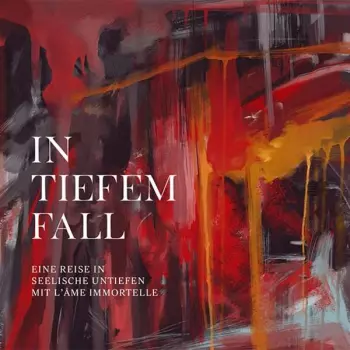 L'Âme Immortelle: In Tiefem Fall