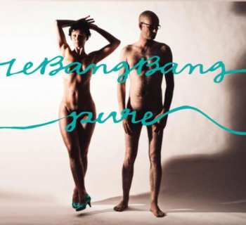 Album Le Bang Bang: Pure