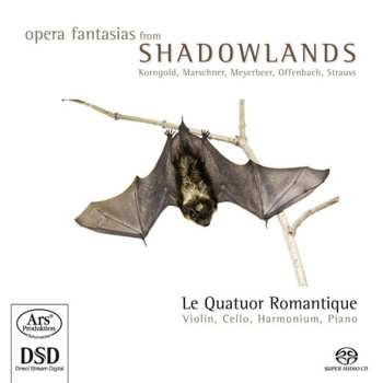 SACD Le Quatuor Romantique: Opera Fantasias From Shadowlands