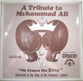 Le Stim: A Tribute To Muhammad Ali (We Crown The King)