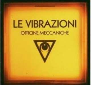 Album Le Vibrazioni: Officine Meccaniche