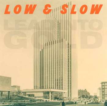 LP Lead Into Gold: Low & Slow