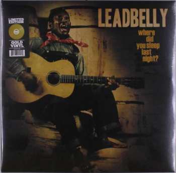 Album Leadbelly: Where Did You Sleep Last Night ?