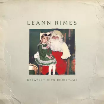 LeAnn Rimes: Greatest Hits Christmas