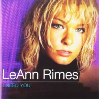 CD LeAnn Rimes: I Need You