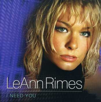 CD LeAnn Rimes: I Need You