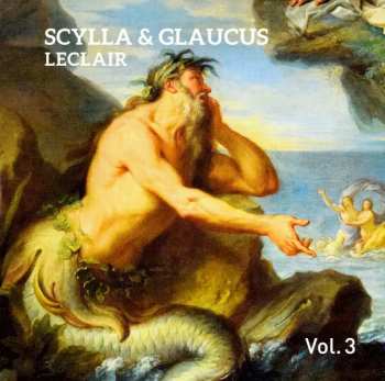 3CD/Doos Jean Marie Leclair: Scylla & Glaucus
