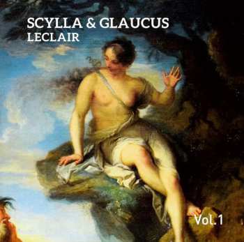3CD/Doos Jean Marie Leclair: Scylla & Glaucus