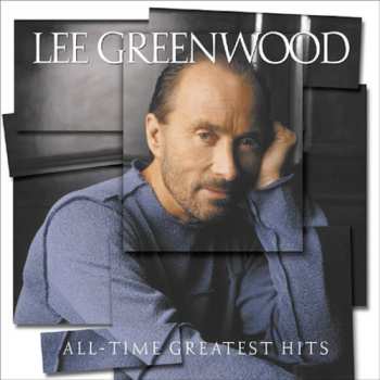 Album Lee Greenwood: All Time Greatest Hits