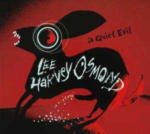 CD Lee Harvey Osmond: A Quiet Evil