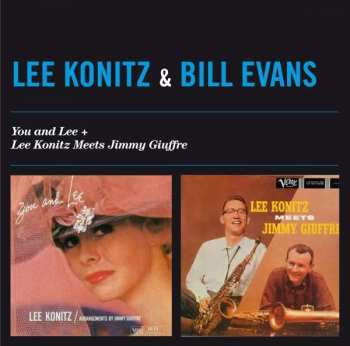 Album Bill Evans: You And Lee + Lee Konitz Meets Jimmy Giuffre 