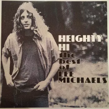 Heighty Hi - The Best Of Lee Michaels