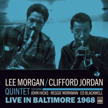 CD Lee Morgan - Clifford Jordan Quintet: Live In Baltimore 1968