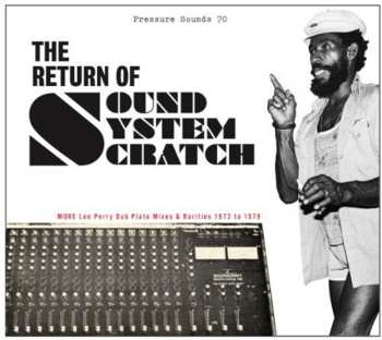 2LP Lee Perry: The Return Of Sound System Scratch - More Lee Perry Dub Plate Mixes & Rarities 1973 To 1979
