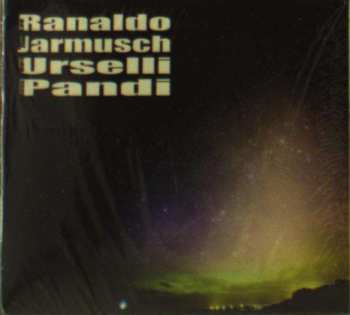 CD Balázs Pándi: Lee Ranaldo, Jim Jarmusch, Marc Urselli, Balazs Pandi 