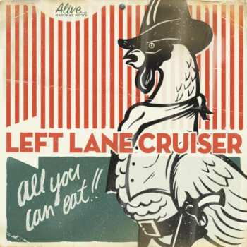 LP Left Lane Cruiser: All You Can Eat!!