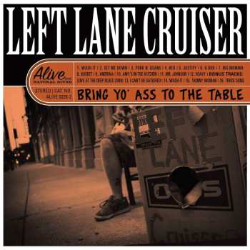 CD Left Lane Cruiser: Bring Yo' Ass To The Table