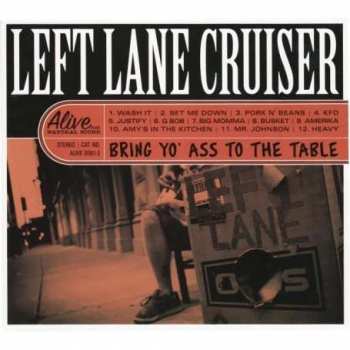 LP Left Lane Cruiser: Bring Yo' Ass To The Table LTD | CLR