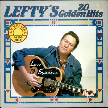 Lefty's 20 Golden Hits