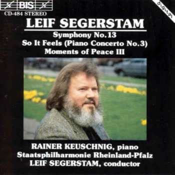 Album Staatsphilharmonie Rheinland-Pfalz: Symphony No. 13, So It Feels (Piano Concerto No. 3) - Moments Of Peace III