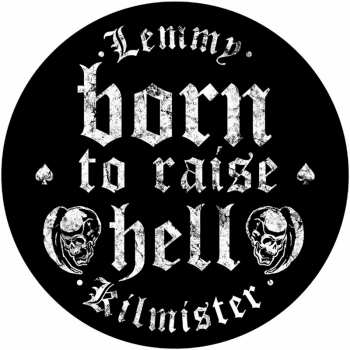 Merch Lemmy: Rugpatch Born To Raise Hell 