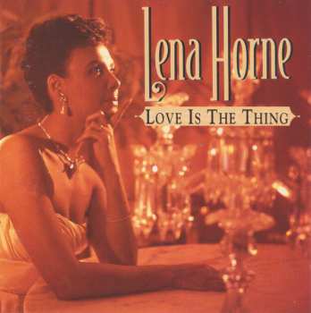 Album Lena Horne: Love Is The Thing