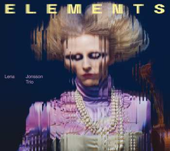 Album Lena Jonsson Trio: Elements