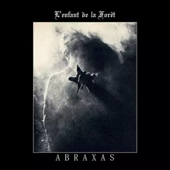L'Enfant De La Forêt: Abraxas