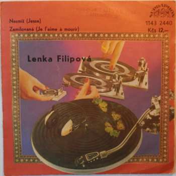 SP Lenka Filipová: Nesmíš (Jesse) / Zamilovaná (Je L'Aime À Mourir)
