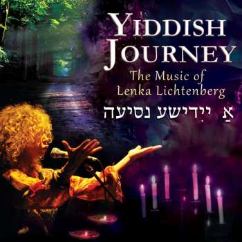 Album Lenka Lichtenberg: Yiddish Journey: The Music of Lenka Lichtenberg