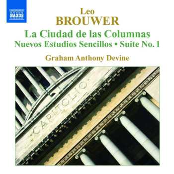 CD Leo Brouwer: Guitar Music • 4: La Ciudad De Las Columnas • Nuevos Estudios Sencillos • Suite No. 1