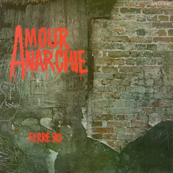 Léo Ferré: Amour Anarchie - Ferré 70