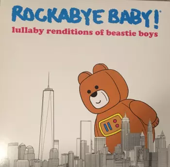 Leo Flynn II: Rockabye Baby! Lullaby Renditions of Beastie Boys