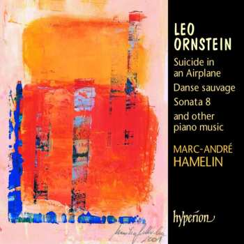Album Marc-André Hamelin: Suicide In An Airplane, Danse Sauvage, Sonata 8 And Other Piano Music