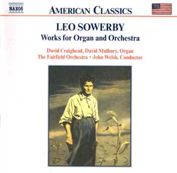 CD Leo Sowerby: Works For Organ And Orchestra