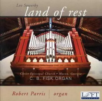 Leo Sowerby: Land Of Rest