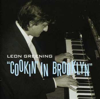 CD Leon Greening: Cookin' In Brooklyn